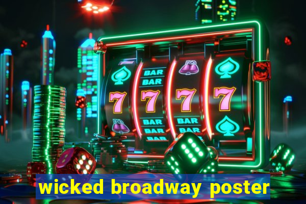 wicked broadway poster